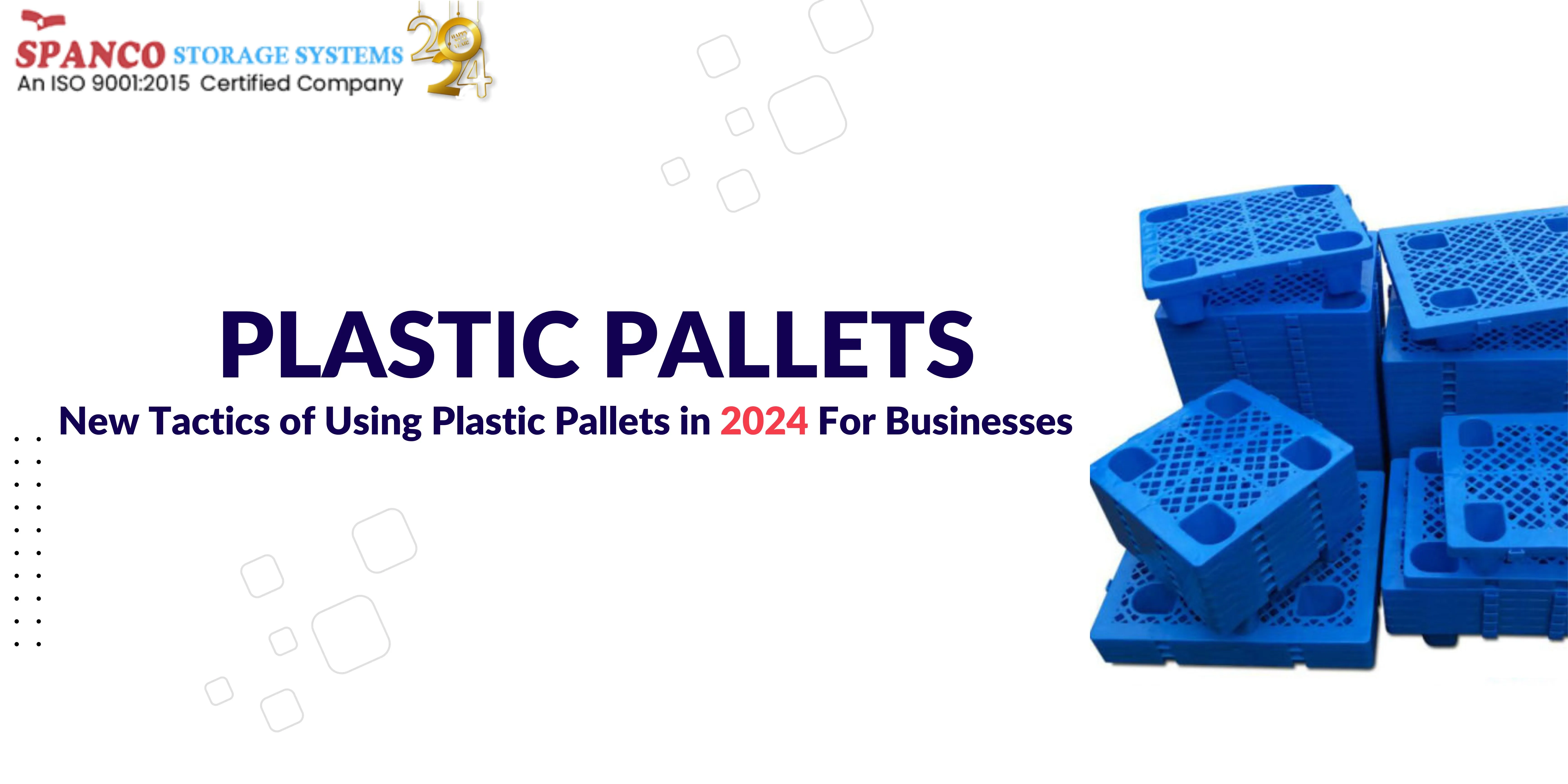 New Tactics of Using Plastic Pallets in 2024 For Businesses